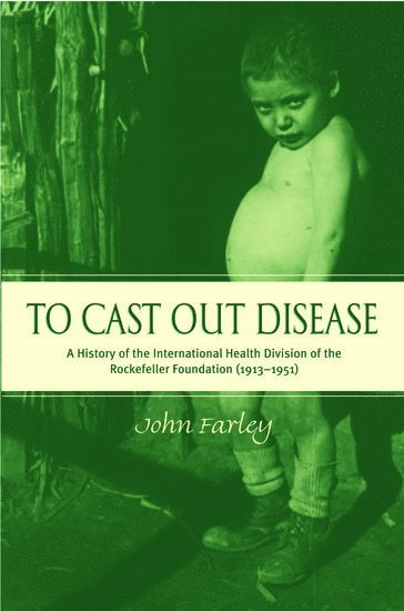 John Farley, Canada) Farley, John (Adjunct Professor of Biology and History, Adjunct Professor of Biology and History, Dalhousie University - To Cast Out Disease, Inbunden