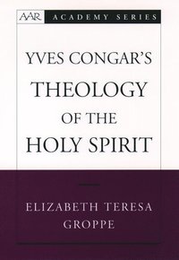 bokomslag Yves Congar's Theology of the Holy Spirit