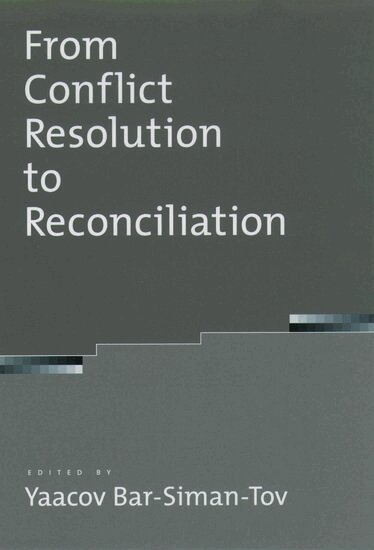 Yaacov Bar-Siman-Tov - From Conflict Resolution to Reconciliation, Inbunden