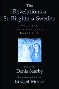 bokomslag The Revelations of St. Birgitta of Sweden: Volume I: Liber Caelestis, Books I-III