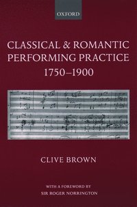bokomslag Classical and Romantic Performing Practice 1750-1900
