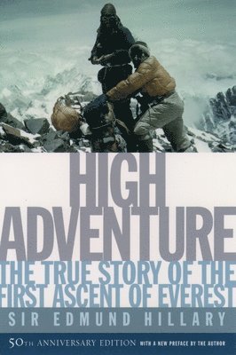 bokomslag High Adventure: The True Story of the First Ascent of Everest