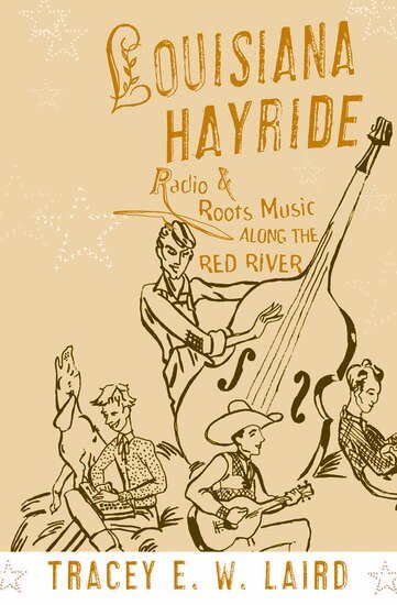 Tracey E. W. Laird - Louisiana Hayride, Inbunden