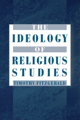 The Ideology of Religious Studies: The Ideology of Religious Studies 1