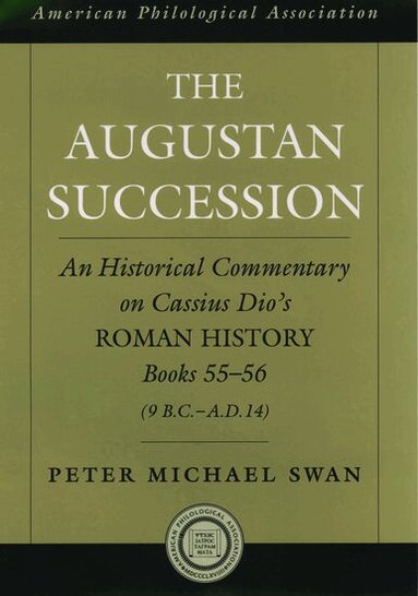 Peter Michael Swan - The Augustan Succession, Inbunden