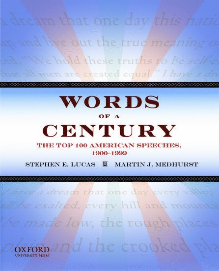 Stephen E. Lucas, Martin J. Medhurst, University of Wisconsin) Lucas, Stephen E. (Professor of Communication, Professor of Communication, Texas A & M) Medhurst, Martin J. (Professor of Communication, Professor of Communication - Words of a Century, Häftad