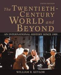 bokomslag The twentieth-century world and beyond : an international history since 1900