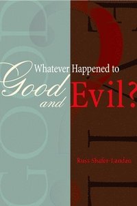 bokomslag Whatever Happened to Good and Evil?