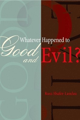 bokomslag Whatever Happened to Good and Evil?