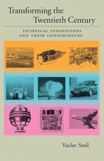 bokomslag Transforming the Twentieth Century: Technical Innovations and Their Consequences