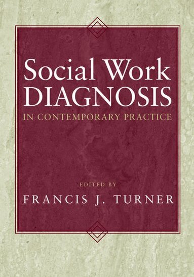 Francis J. Turner - Social Work Diagnosis in Contemporary Practice, Inbunden