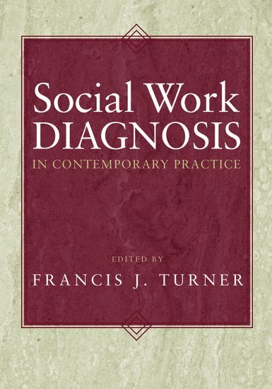 Francis J. Turner, Wilfred Laurier University (Emeritus)) Turner, Francis J. (Professor of Social Work, Professor of Social Work - Social Work Diagnosis in Contemporary Practice, Inbunden
