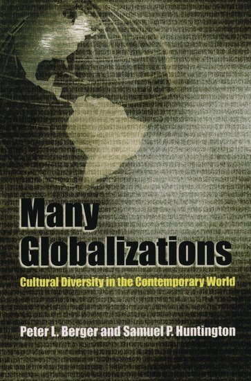 Peter L. Berger, Samuel P. Huntington, Peter L. Berger - Many Globalizations, Häftad