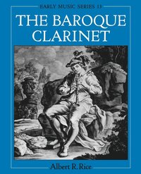 bokomslag The Baroque Clarinet