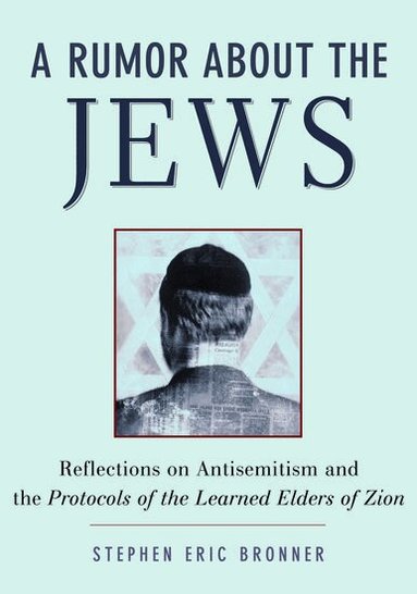 Stephen Eric Bronner - A Rumor about the Jews, Häftad