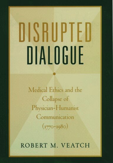 Robert M. Veatch - Disrupted Dialogue, Inbunden
