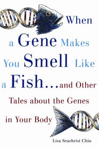 bokomslag When a Gene Makes You Smell Like a Fish