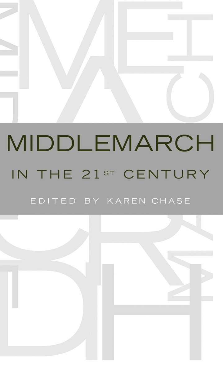 Middlemarch in the Twenty-First Century 1