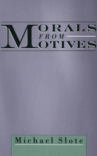 Michael Slote - Morals from Motives, Häftad