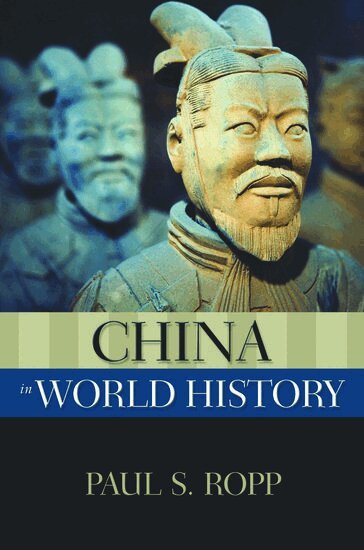Paul Ropp - China in World History, Inbunden