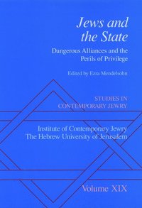 bokomslag Studies in Contemporary Jewry: Volume XIX: Jews and the State: Dangerous Alliances and the Perils of Privilege