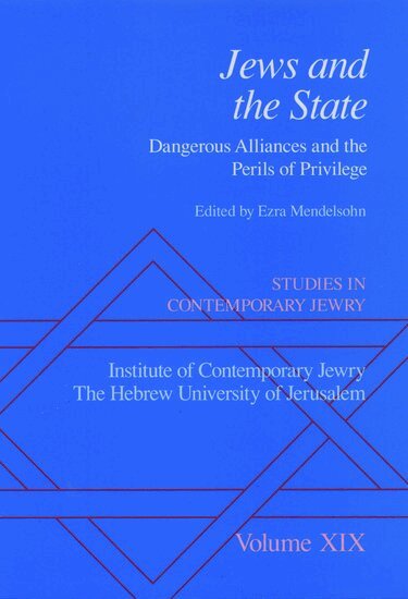 Ezra Mendelsohn - Studies in Contemporary Jewry: Volume XIX: Jews and the State: Dangerous Alliances and the Perils of Privilege, Inbunden