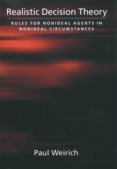 Paul Weirich - Realistic Decision Theory, Inbunden