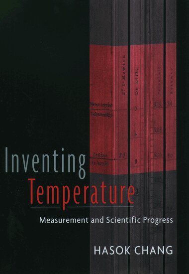 Hasok Chang - Inventing Temperature, Inbunden
