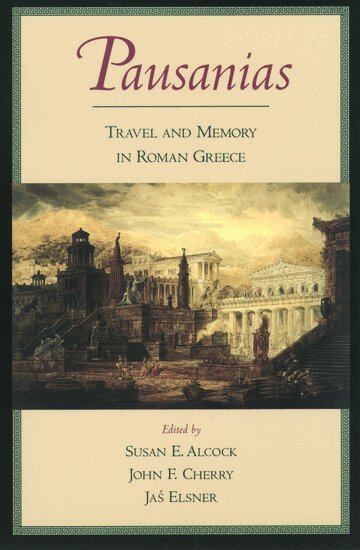Thomas Pausanias, Pausanias, E Alcock - Pausanias: Travel and Memory in Roman Greece, Häftad