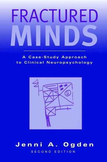 Jenni A. Ogden, New Zealand) Ogden, Jenni A. (Associate Professor of Psychology, Associate Professor of Psychology, University of Auckland, Jenni A Ogden - Fractured Minds, Inbunden