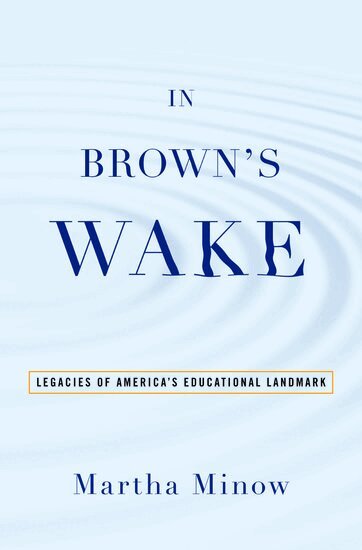 Martha Minow - In Brown's Wake, Inbunden