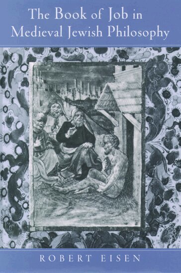 Robert Eisen - The Book of Job in Medieval Jewish Philosophy, Inbunden