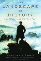 bokomslag The Landscape of History: How Historians Map the Past