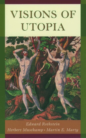 Edward Rothstein, Herbert Muschamp, Martin E. Marty - Visions of Utopia, Häftad