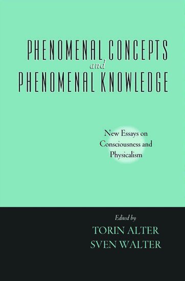 Torin Alter, Sven Walter, Torin Alter, Sven Walter - Phenomenal Concepts and Phenomenal Knowledge, Inbunden