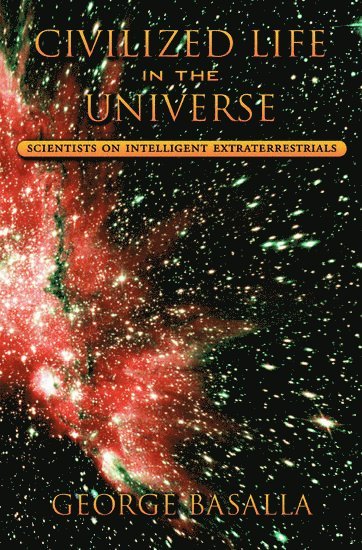 George Basalla, University of Delaware (Emeritus)) Basalla, George (Professor of History, Professor of History - Civilized Life in the Universe, Inbunden