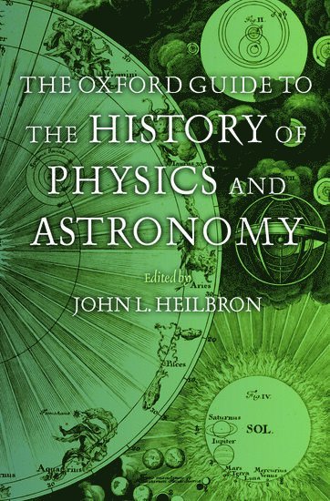 The Oxford Guide to the History of Physics and Astronomy 1