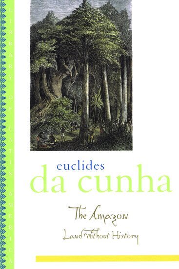 Euclides da Cunha, Lúcia Sá - The Amazon, Häftad