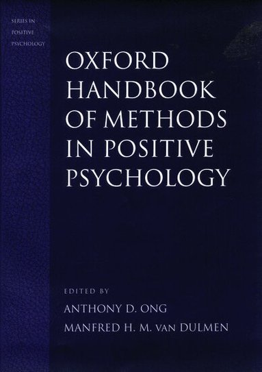 ONG, Anthony D. Ong, Manfred H.M. Van Dulmen - Oxford Handbook of Methods in Positive Psychology, Inbunden
