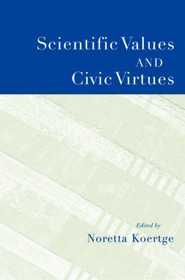 Scientific Values and Civic Virtues 1