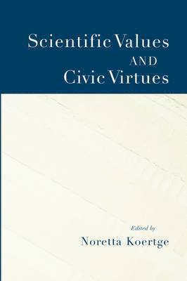 Noretta Koertge - Scientific Values and Civic Virtues, Inbunden