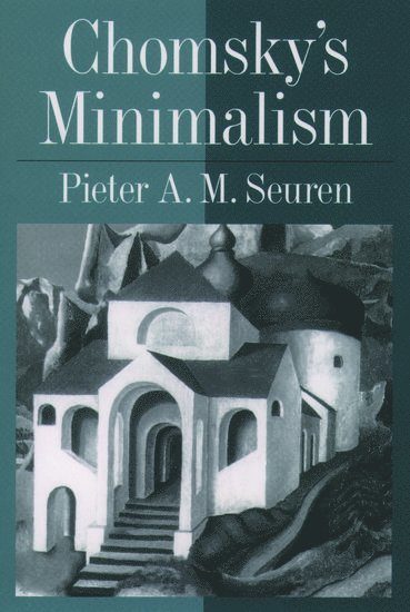 Seuren, Pieter A. M. Seuren - Chomsky's Minimalism, Häftad