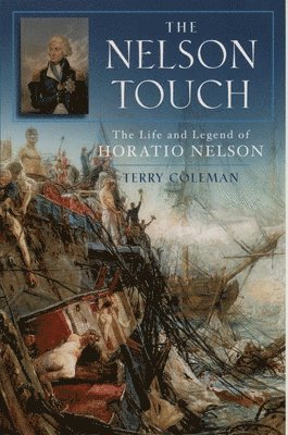 bokomslag The Nelson Touch: The Life and Legend of Horatio Nelson
