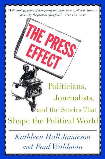 Kathleen Hall Jamieson, Paul Waldman - The Press Effect, Häftad