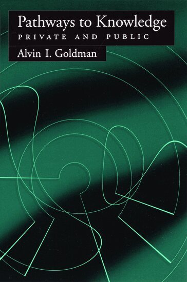 Alvin I. Goldman - Pathways to Knowledge, Häftad