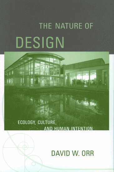 David W. Orr - The Nature of Design, Häftad