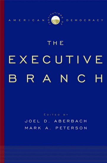 Joel D. Aberbach, Mark A. Peterson - The Executive Branch, Inbunden
