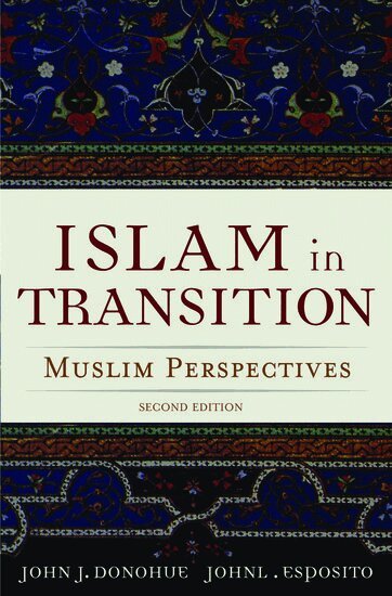 John J. Donohue, John L. Esposito - Islam in Transition, Häftad
