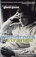 bokomslag Wondrous Strange: The Life and Art of Glenn Gould