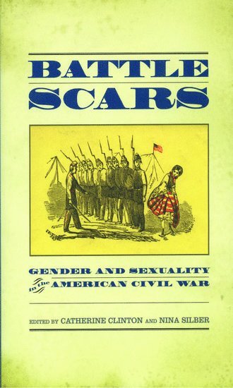 Catherine Clinton, Nina Silber, Yale University) Clinton, Catherine (Affiliate, Gilder Lehrman Center, Affiliate, Gilder Lehrman Center, Boston University) Silber, Nina (Associate Professor of History, Associate Professor of History - Battle Scars, Häftad